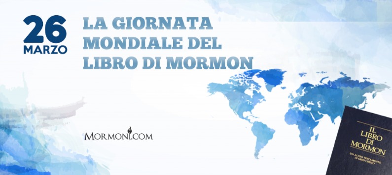 La Giornata Mondiale del Libro di Mormon: il 26 marzo celebra con noi questo evento