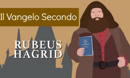 Il vangelo secondo Rubeus Hagrid